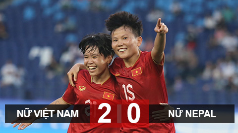 Kết quả ĐT nữ Việt Nam 2-0 ĐT nữ Nepal: Khởi đầu khó khăn 